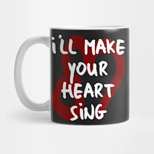 I'll make your heart sing Mug